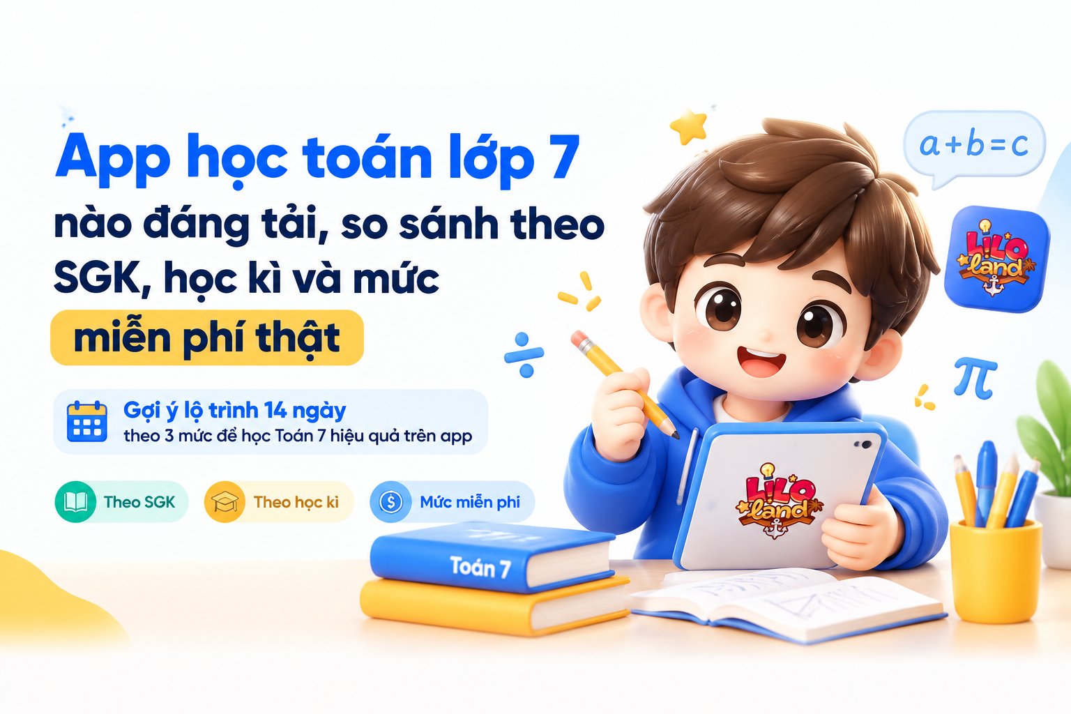 Bảng so sánh và lộ trình 14 ngày học Toán 7 trên app