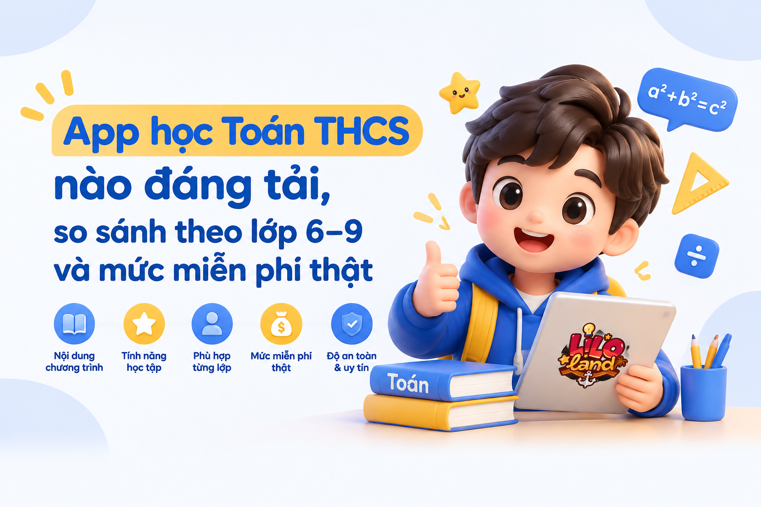 Bảng tiêu chí chọn app học Toán THCS theo lớp 6–9