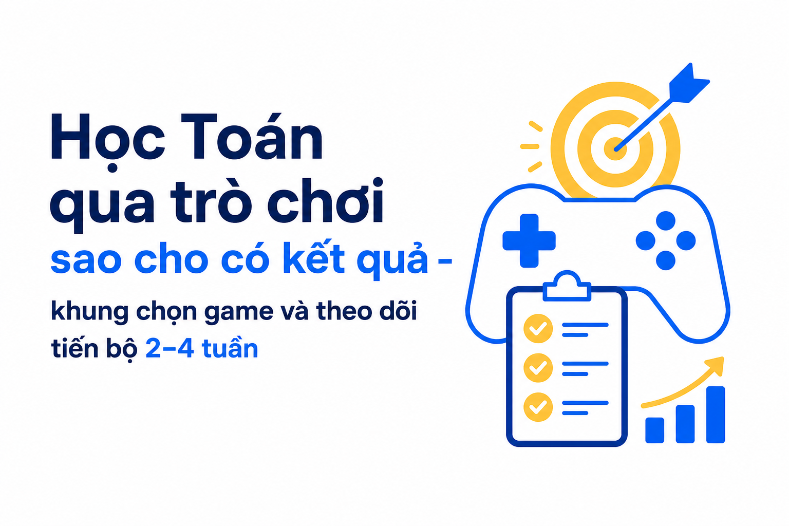Bé học Toán qua trò chơi tại nhà với mục tiêu rõ ràng