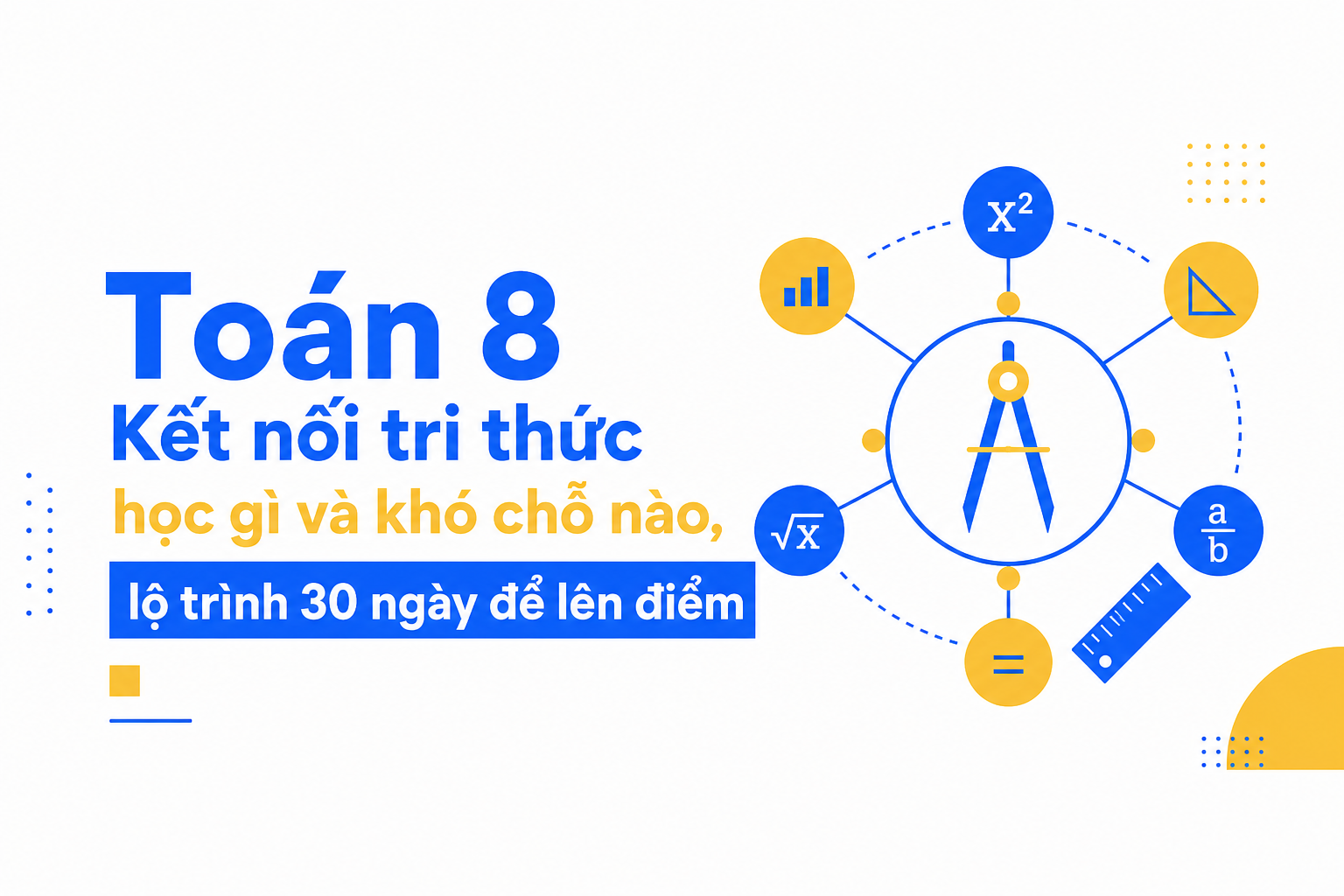 Tổng quan mảng kiến thức Toán 8 Kết nối tri thức theo chương
