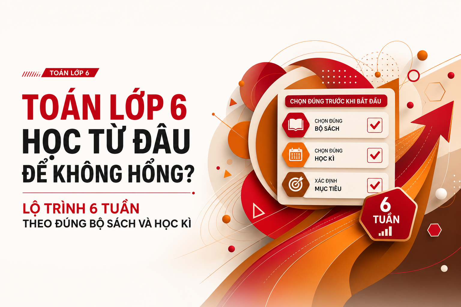 Lộ trình học toán lớp 6 theo bộ sách và học kì