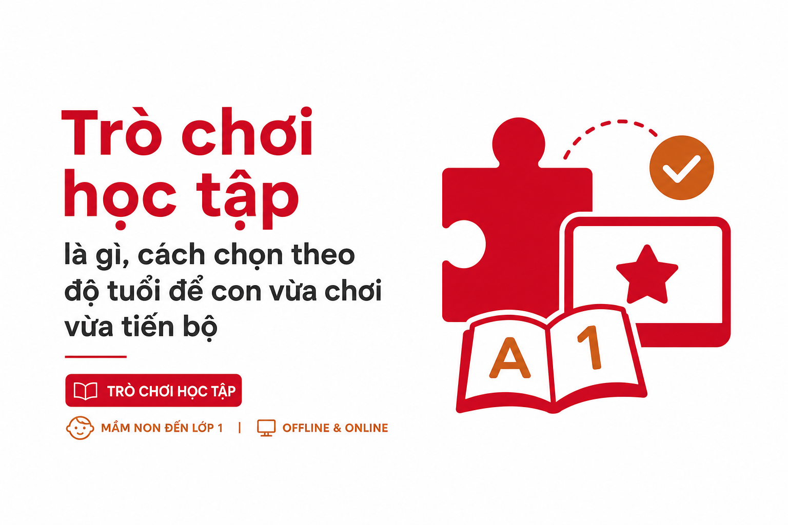tro-choi-hoc-tap-la-gi-cach-chon-theo-do-tuoi-de-con-vua-choi-vua-tien-bo image 2.jpg